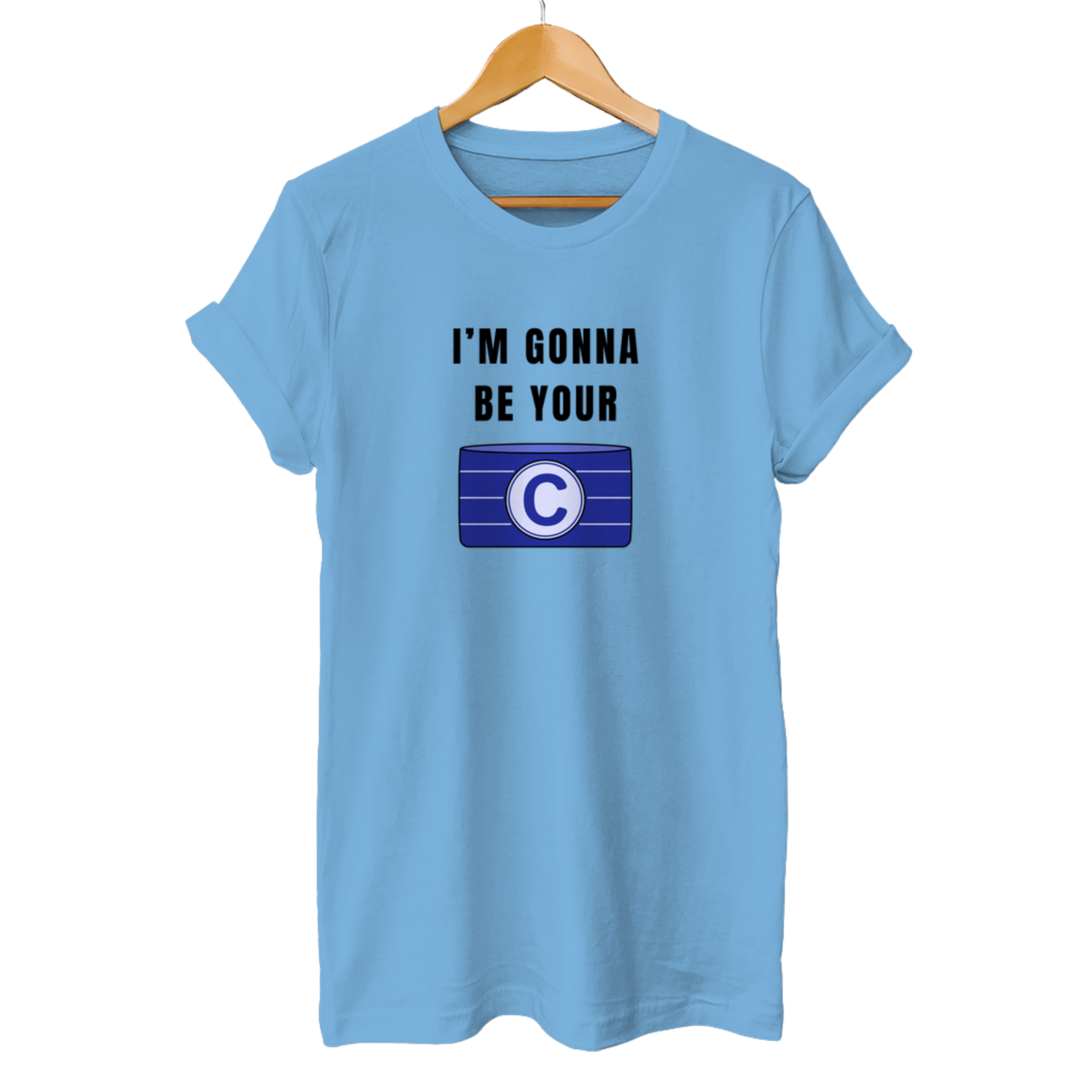 I'm gonna be your Captain - Unisex T-Shirt