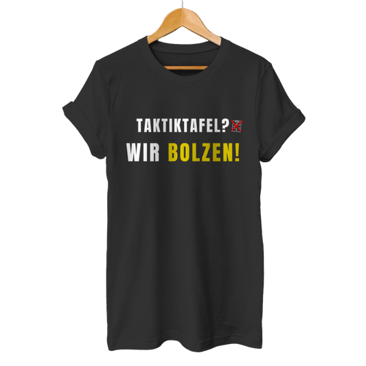Taktiktafel? Wir Bolzen! - Unisex T-Shirt
