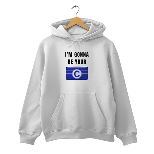 I'm gonna be your Captain - Unisex Hoodie