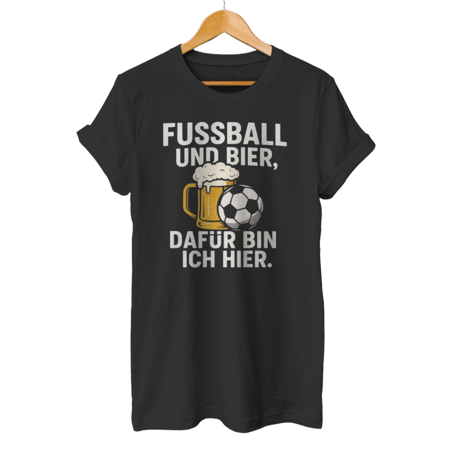 Fussball und Bier, dafür bin ich hier. - Unisex T-Shirt