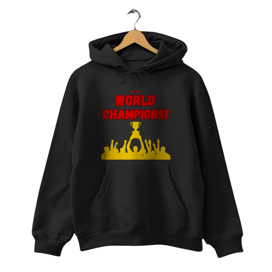 We are World Champions - Unisex Hoodie