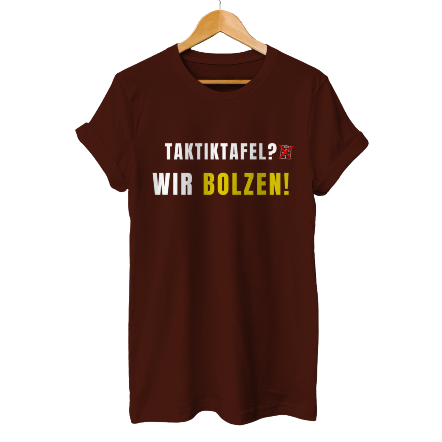 Taktiktafel? Wir Bolzen! - Unisex T-Shirt