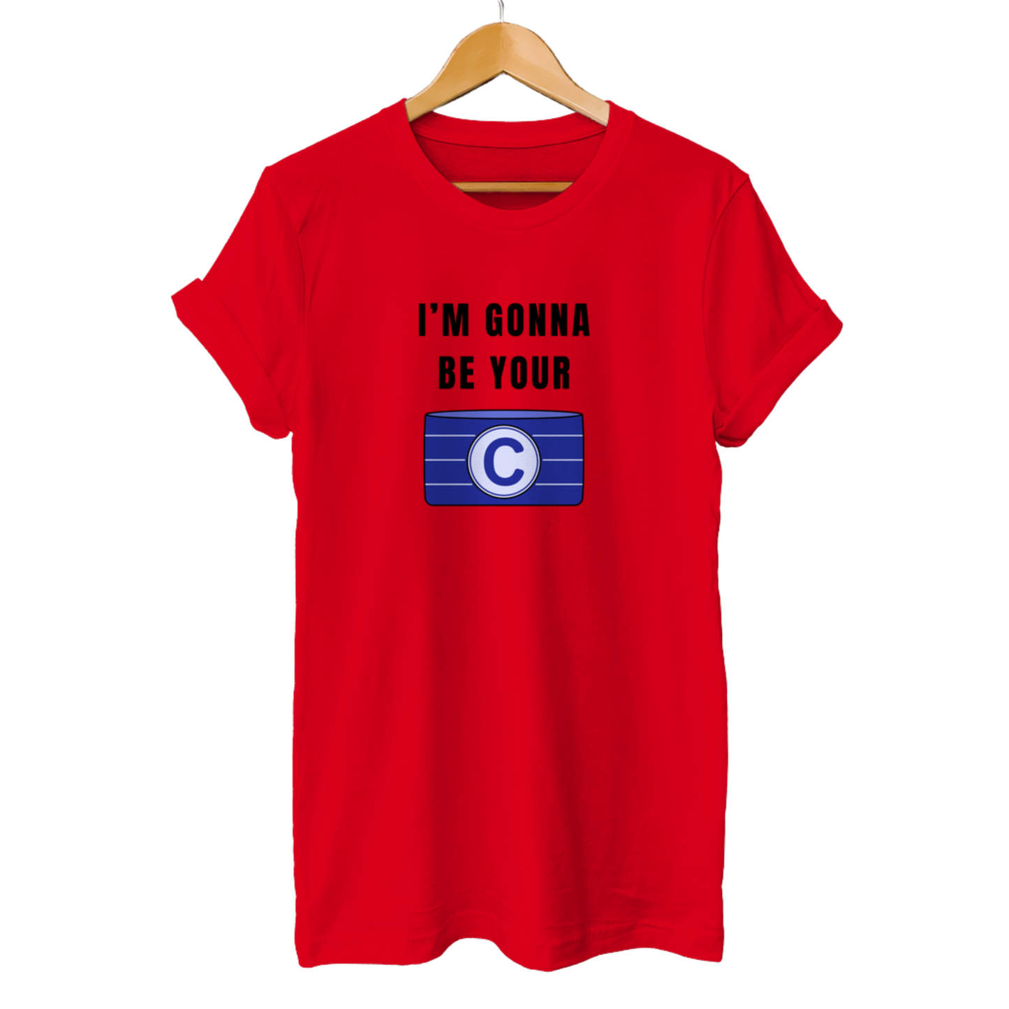 I'm gonna be your Captain - Unisex T-Shirt