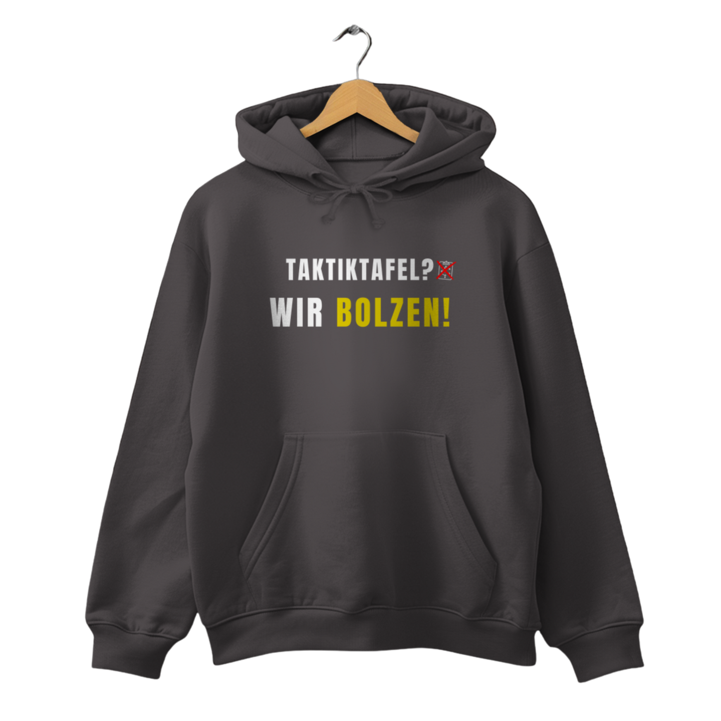 Taktiktafel? Wir Bolzen! - Unisex Hoodie