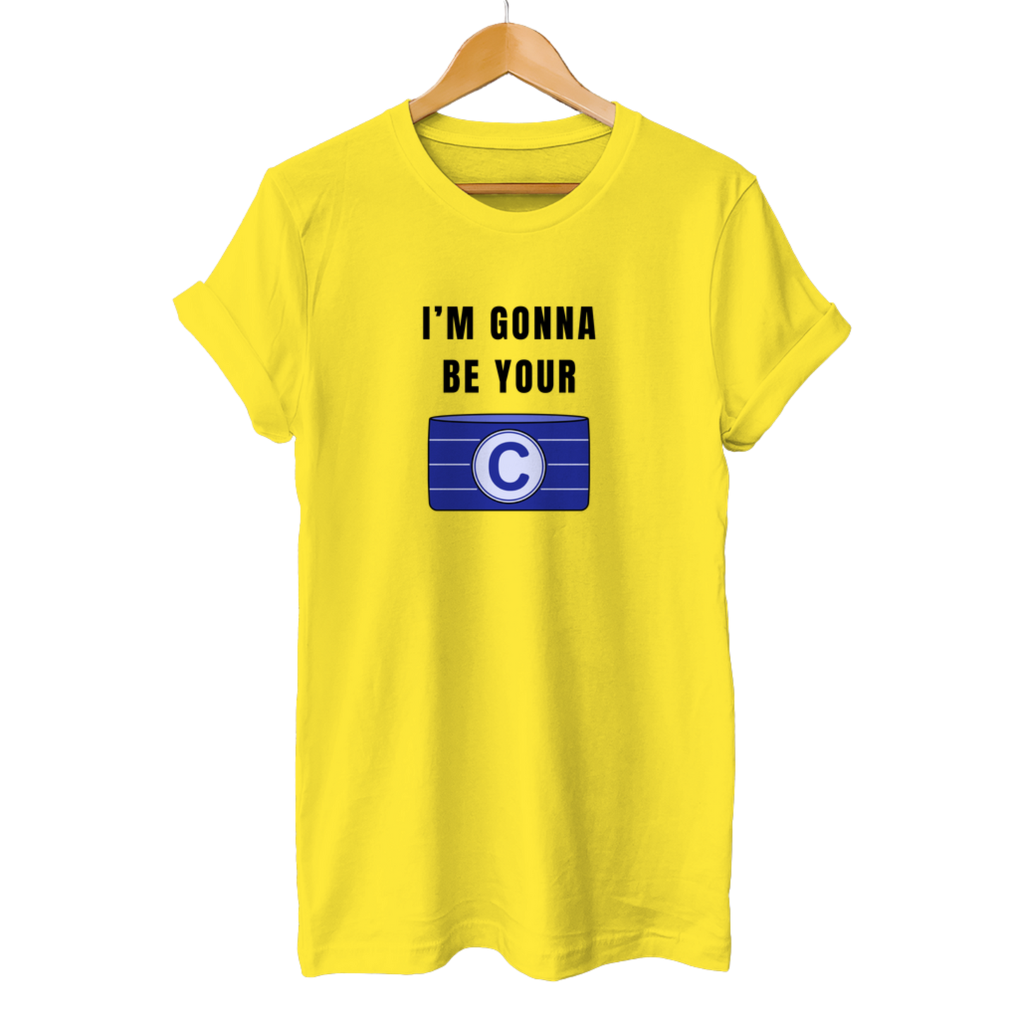 I'm gonna be your Captain - Unisex T-Shirt