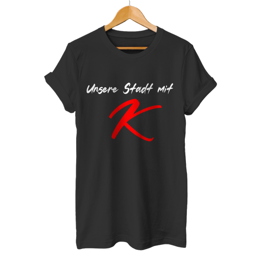 Unsere Stadt mit K - Unisex T-Shirt
