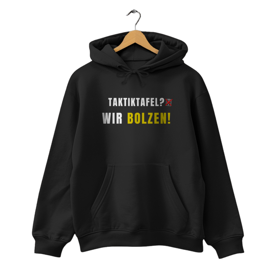 Taktiktafel? Wir Bolzen! - Unisex Hoodie