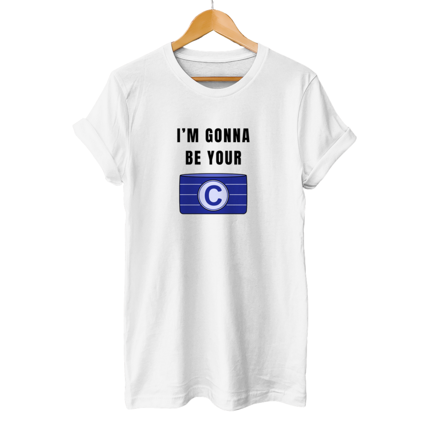 I'm gonna be your Captain - Unisex T-Shirt