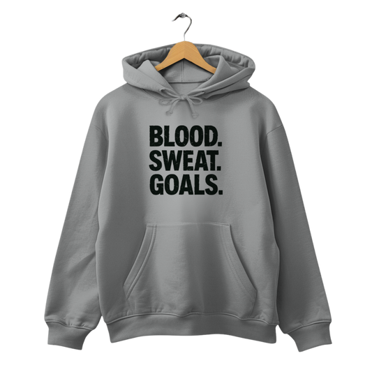 Blood. Sweat. Goals. - Unisex Hoodie