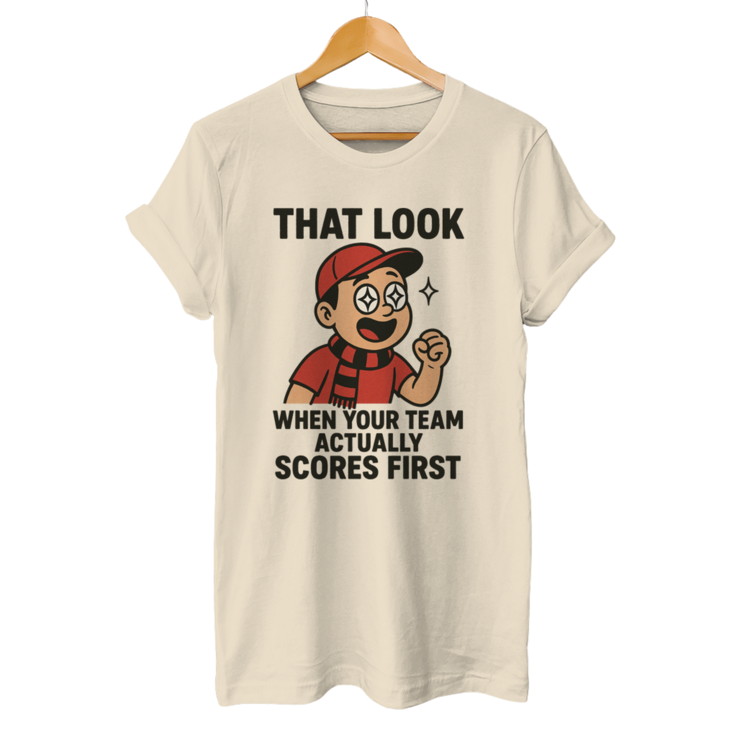 That look when your Team actually scores first - Unisex T-Shirt