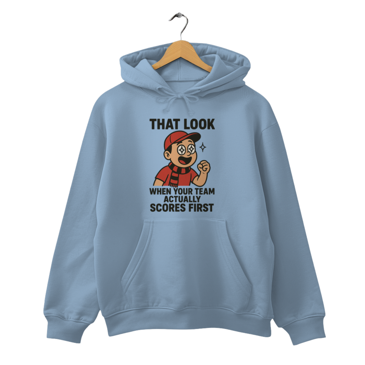 That look when your Team actually scores first - Unisex Hoodie