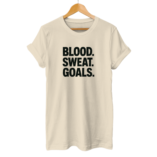 Blood. Sweat. Goals. - Unisex T-Shirt